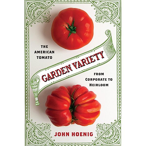 Garden Variety / Arts and Traditions of the Table: Perspectives on Culinary History, John Hoenig