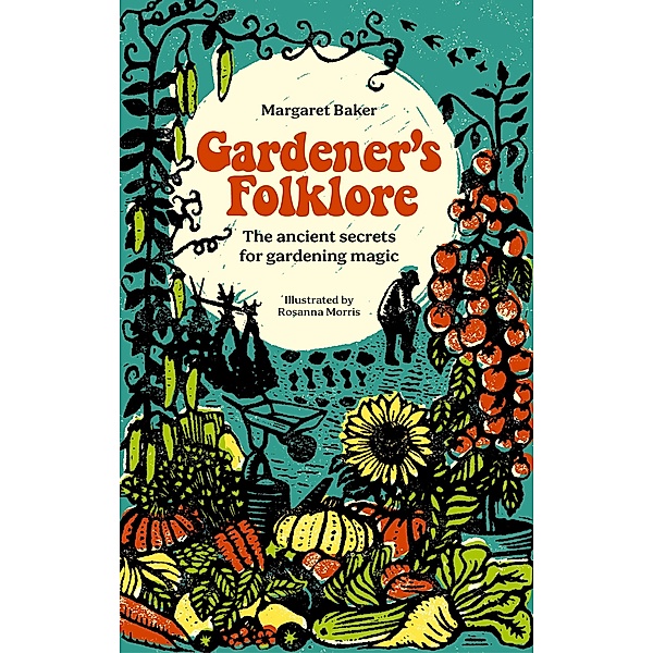 Gardener's Folklore, Margaret Baker