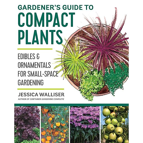 Gardener's Guide to Compact Plants, Jessica Walliser