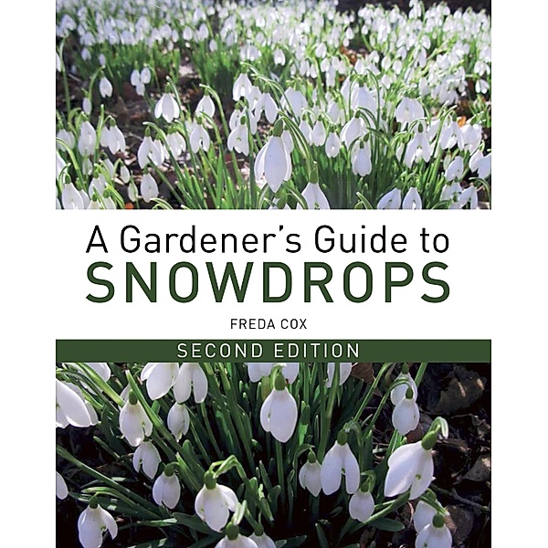 Gardener's Guide to Snowdrops, Freda Cox
