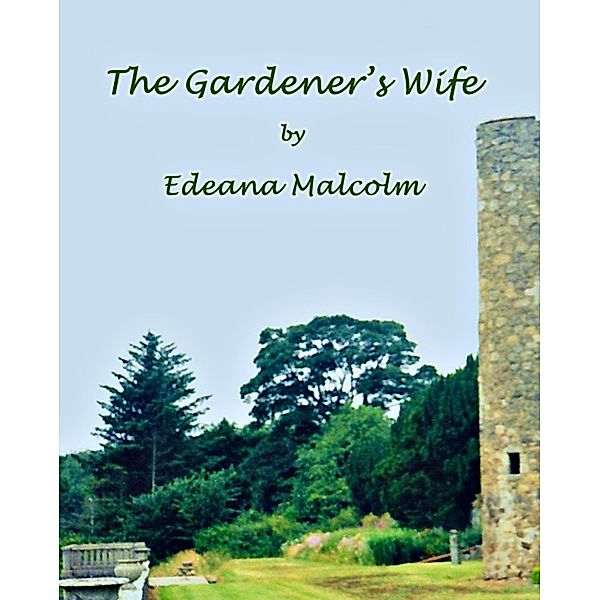 Gardener's Wife / Edeana Malcolm, Edeana Malcolm