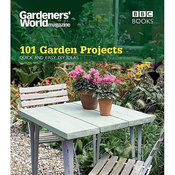 Gardeners' World: 101 Garden Projects, Helena Caldon