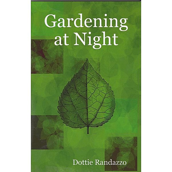 Gardening at Night, Dottie Randazzo