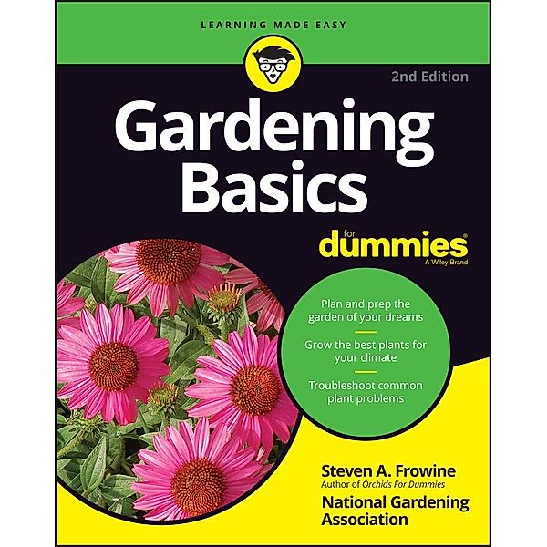 Gardening Basics For Dummies, Steven A. Frowine, National Gardening Association