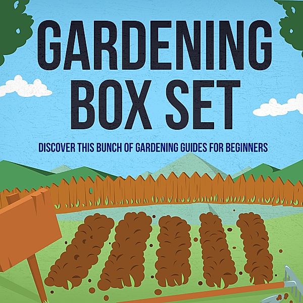 Gardening Box Set: Discover This Bunch Of Gardening Guides For Beginners / Old Natural Ways, Old Natural Ways