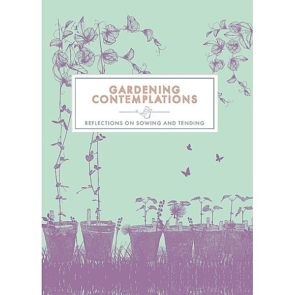 Gardening Contemplations / Contemplations Series, Trigger Publishing