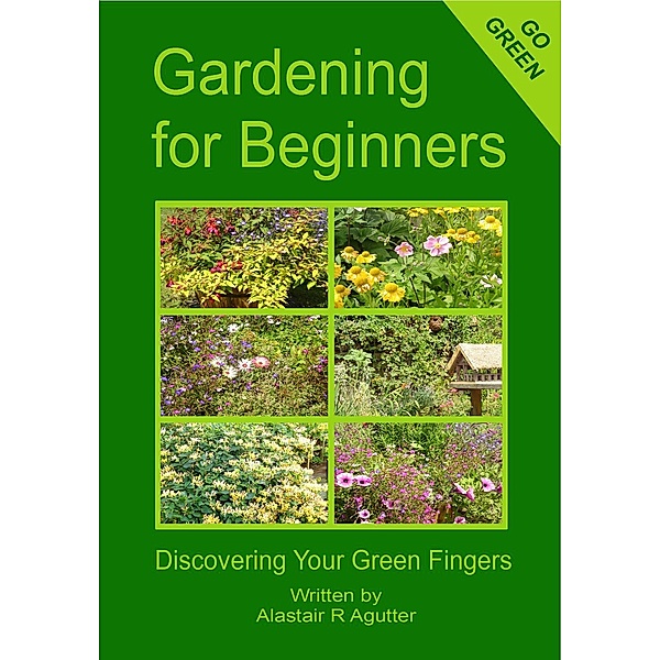 Gardening For Beginners Book, Alastair R Agutter