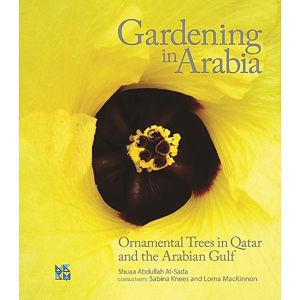 Gardening in Arabia Ornamental Trees of Qatar and the Arabian Gulf, Shuaa Al-Sada