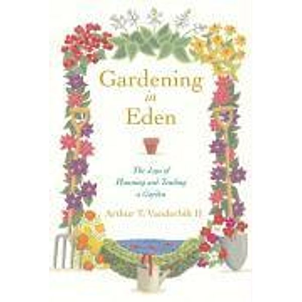 Gardening in Eden, Arthur T. Vanderbilt II