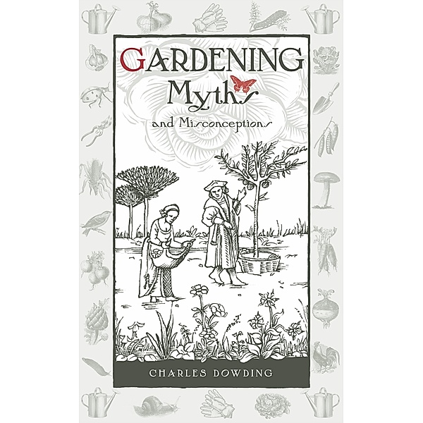 Gardening Myths and Misconceptions, Charles Dowding