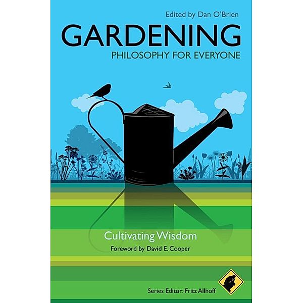 Gardening - Philosophy for Everyone / Philosophy for Everyone