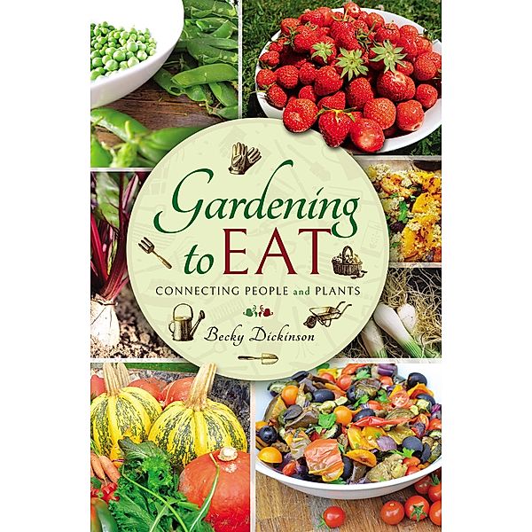 Gardening to Eat, Dickinson Becky Dickinson