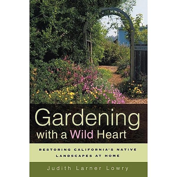Gardening with a Wild Heart, Judith Larner Lowry