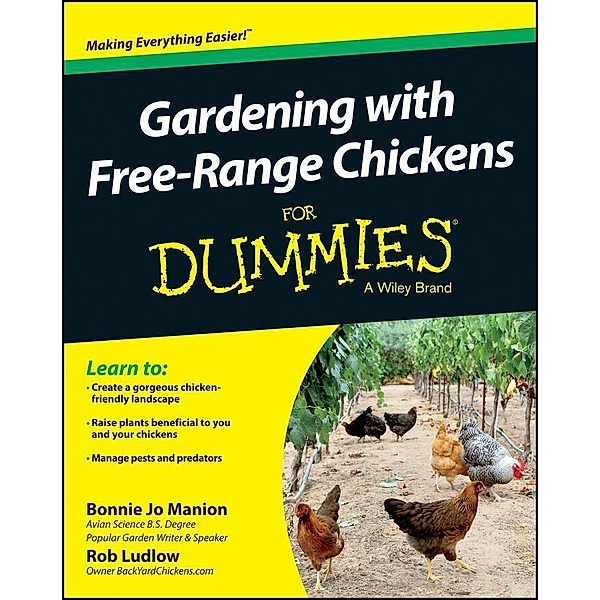 Gardening with Free-Range Chickens For Dummies, Bonnie Jo Manion, Rob Ludlow