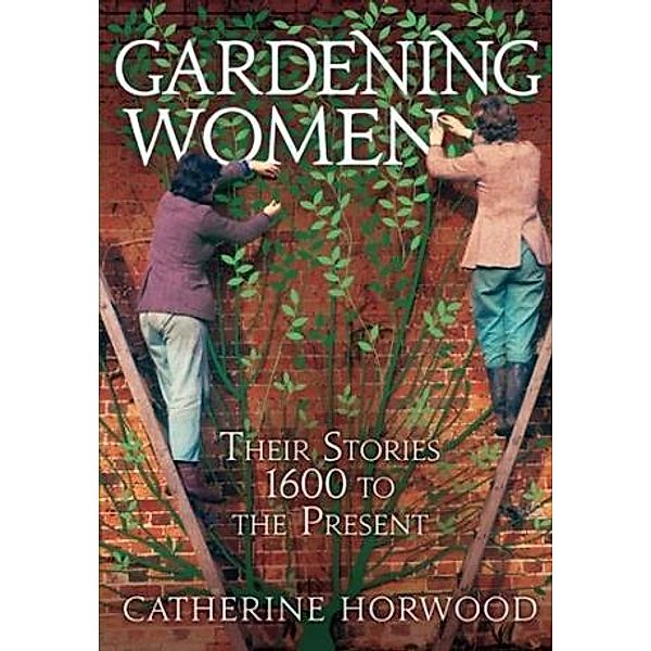 Gardening Women, Catherine Horwood