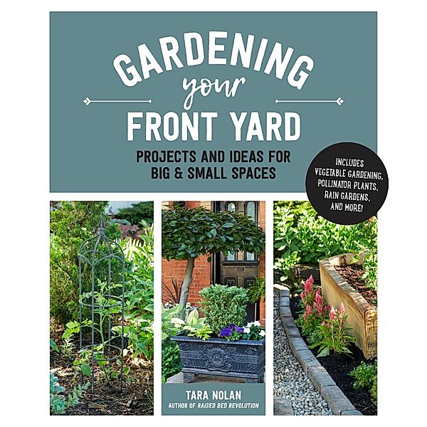 Gardening Your Front Yard, Tara Nolan