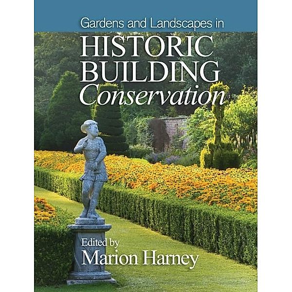 Gardens and Landscapes in Historic Building Conservation / Historic Building Conservation, Marion Harney