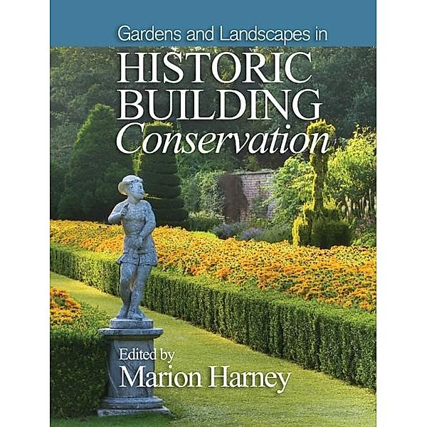 Gardens and Landscapes in Historic Building Conservation, Marion Harney
