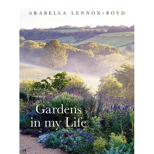 Gardens in My Life, Arabella Lennox-Boyd