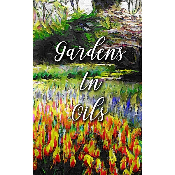 Gardens In Oils, Madison Deblanco