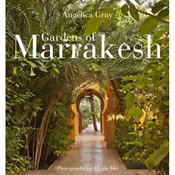 Gardens of Marrakesh, Angelica Gray