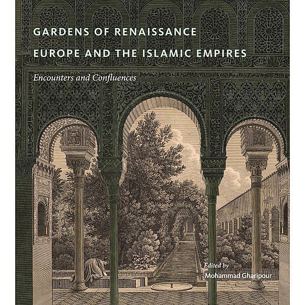 Gardens of Renaissance Europe and the Islamic Empires