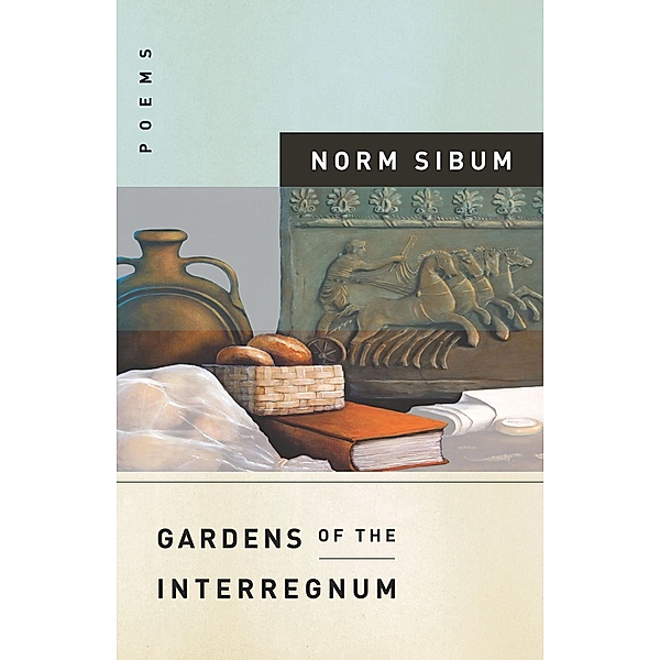 Gardens of the Interregnum / Biblioasis, Sibum Norm