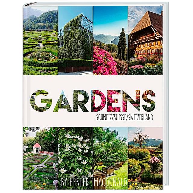 Gardens Schweiz Suisse Switzerland Buch versandkostenfrei bei Weltbild.ch