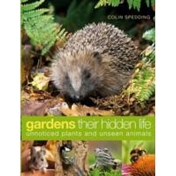 Gardens: their hidden life, Colin Spedding