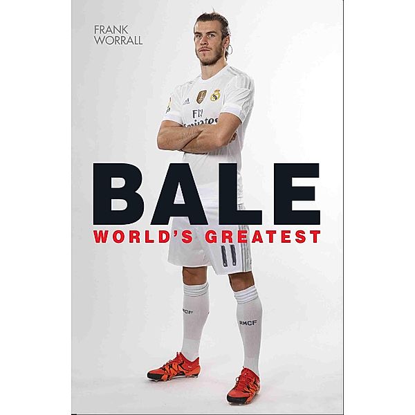Gareth Bale - World's Greatest, Frank Worrall