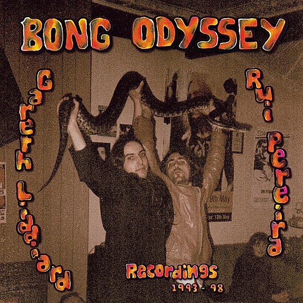 Gareth Liddiard & Rui Pereira.Recordings 1993-98 (Vinyl), Bong Odyssey