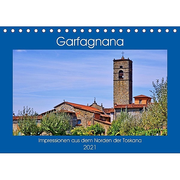 Garfagnana, Impressionen aus dem Norden der Toskana (Tischkalender 2021 DIN A5 quer), Günther Geiger