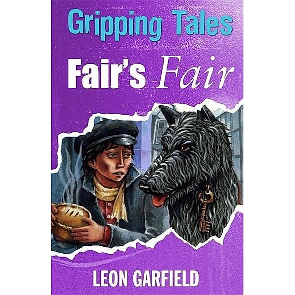 Garfield, L: Gripping Tales: Fair's Fair, Leon Garfield