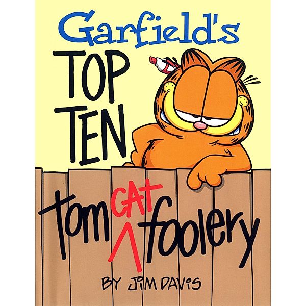 Garfield's Top Ten Tom(cat) Foolery / Andrews McMeel Publishing, Jim Davis