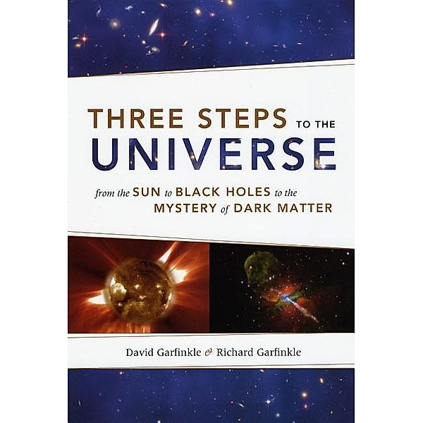 Garfinkle: Three Steps to the Universe, David Garfinkle, Richard Garfinkle