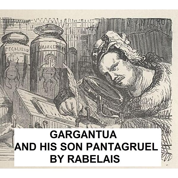 Gargantua and His Son Pantagruel, Francois Rabelai