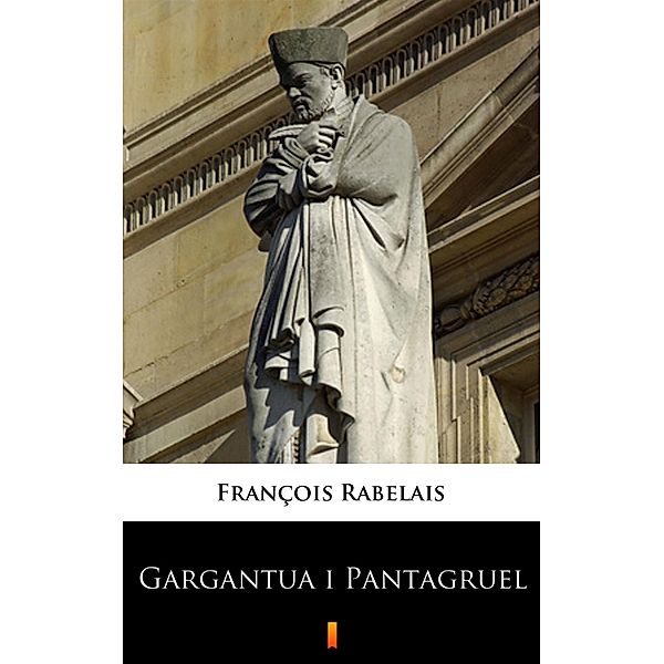 Gargantua i Pantagruel, François Rabelais