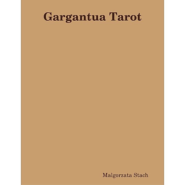 Gargantua Tarot, Malgorzata Stach