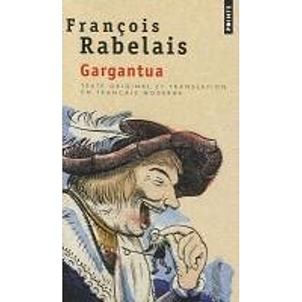 Gargantua (Texte Original Et Translation En Francais Moderne), Rabelais Francois