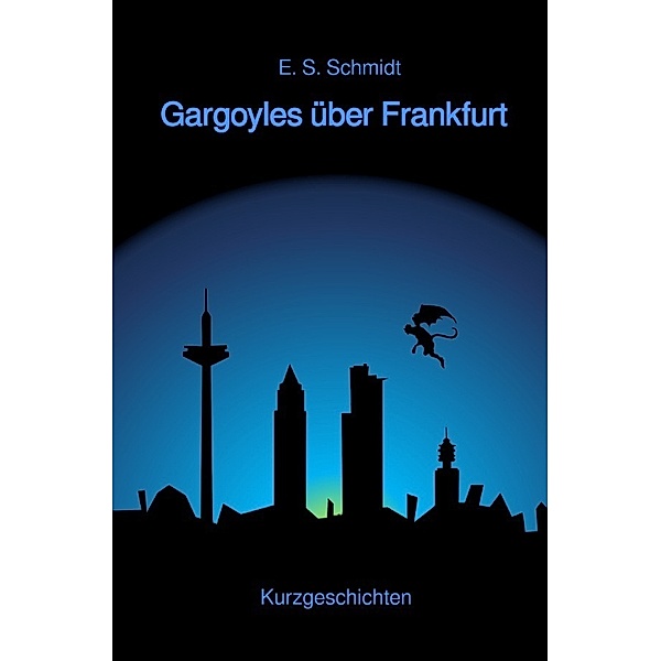 Gargoyles über Frankfurt, E. S. Schmidt