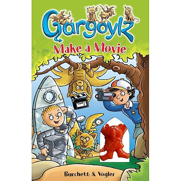 Gargoylz Make a Movie / Gargoylz Bd.10, Jan Burchett, Sara Vogler