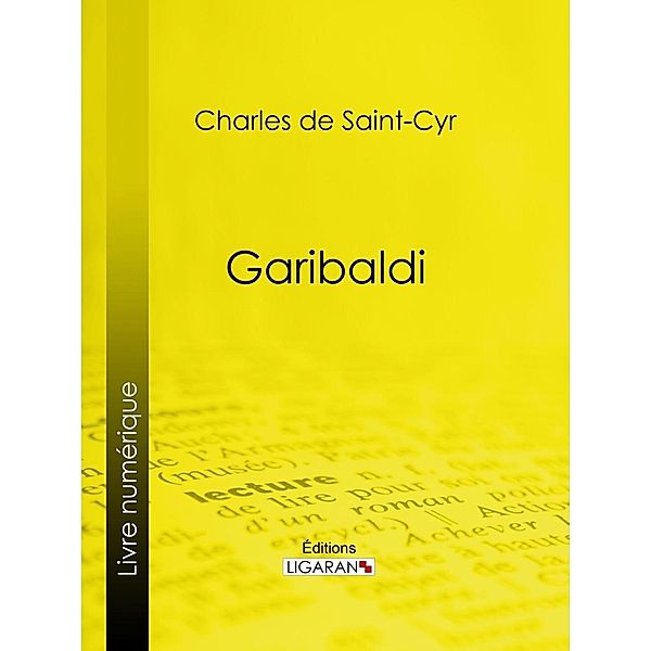 Garibaldi, Ligaran, Charles de Saint-Cyr