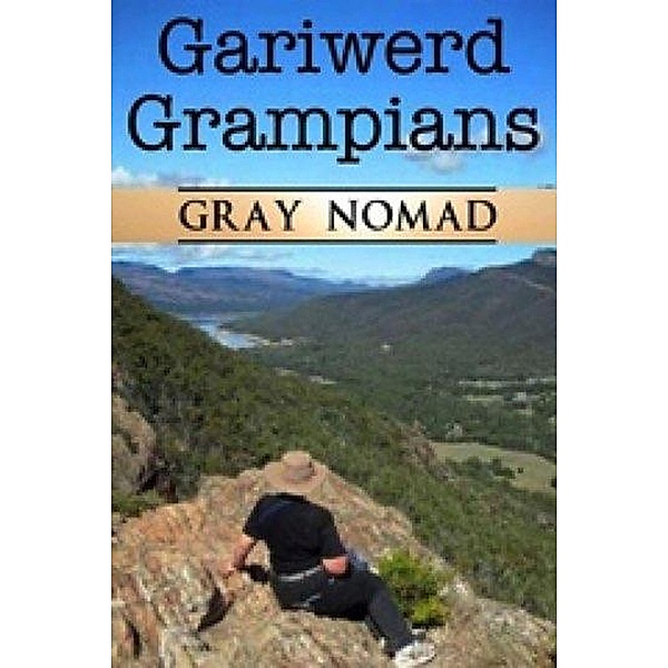 Gariwerd/Grampians (Caravan Tour with a Dog) / Caravan Tour with a Dog, Gray Nomad