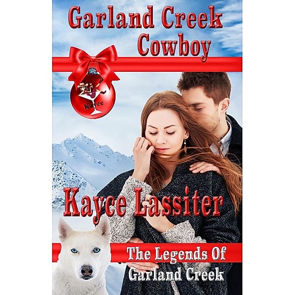 Garland Creek Cowboy (Legends of Garland Creek, #1) / Legends of Garland Creek, Kayce Lassiter