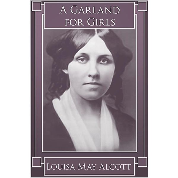 Garland for Girls, Louisa May Alcott