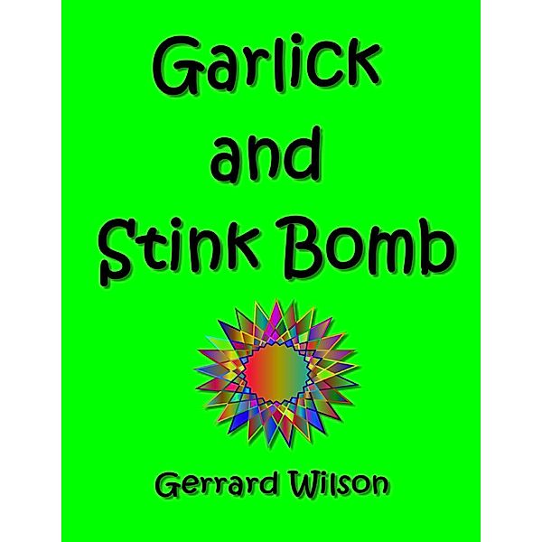 Garlic and Stink Bomb, Gerrard Wilson