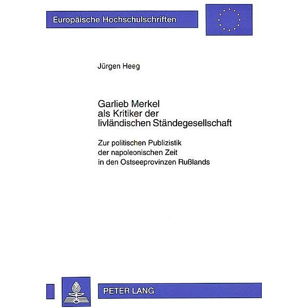 Garlieb Merkel als Kritiker der livländischen Ständegesellschaft, Jürgen Heeg