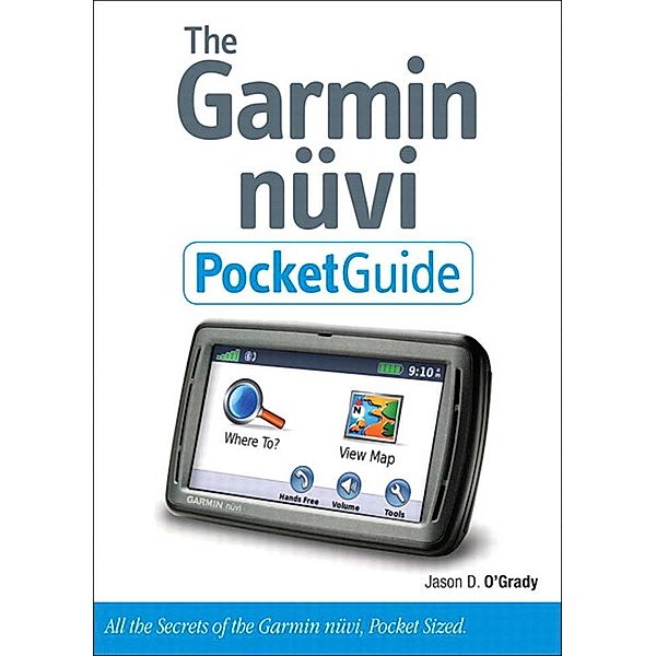 Garmin Nuvi Pocket Guide, The / Peachpit Pocket Guide, O'Grady Jason D.