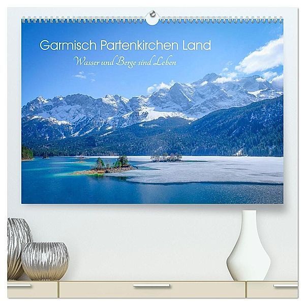 Garmisch Partenkirchen Land - Wasser und Berge sind Leben (hochwertiger Premium Wandkalender 2024 DIN A2 quer), Kunstdruck in Hochglanz, Petra Saf Photography