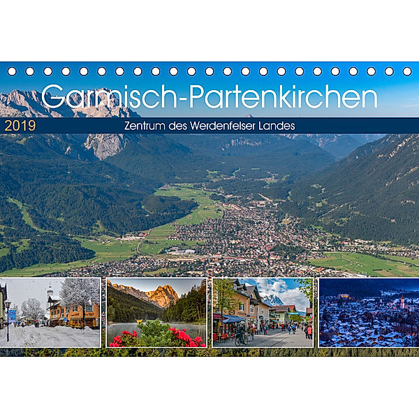 Garmisch-Partenkirchen - Zentrum des Werdenfelser Landes (Tischkalender 2019 DIN A5 quer), Dieter-M. Wilczek